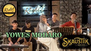 SKAUSTIK  YOWES MODARO cover  LIVE IN ROLET VIEW