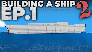 NEW HULL! | Building A Ship 2 | EP.1