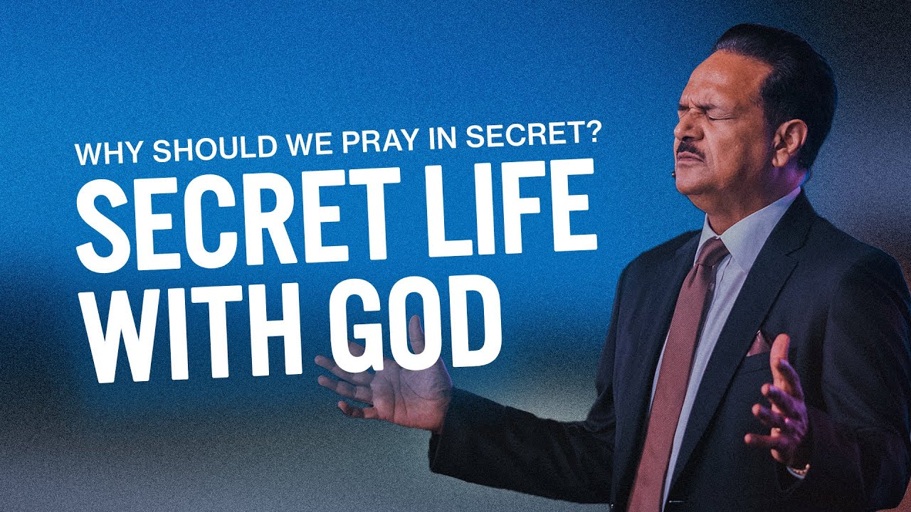 Why Should We Pray in Secret? A Secret Life With God Pastor Samuel