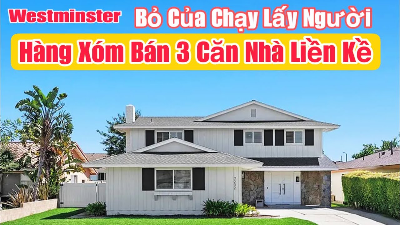 Chuyện gì đang xảy ra tại Bolsa ! Hàng xóm bán 3 căn nhà liền kề,Có phải Nhà Cali đang rớt giá 