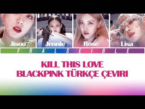 BLACKPINK - Kill This Love (Color Coded Türkçe)