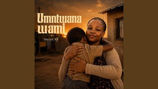Umntwana Wami