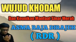 Asma RDR Wujud Khodam dan ujianya - Sunge Rajeh Raja Dirajeh & Keunikan Energi Sinar Merah RDR