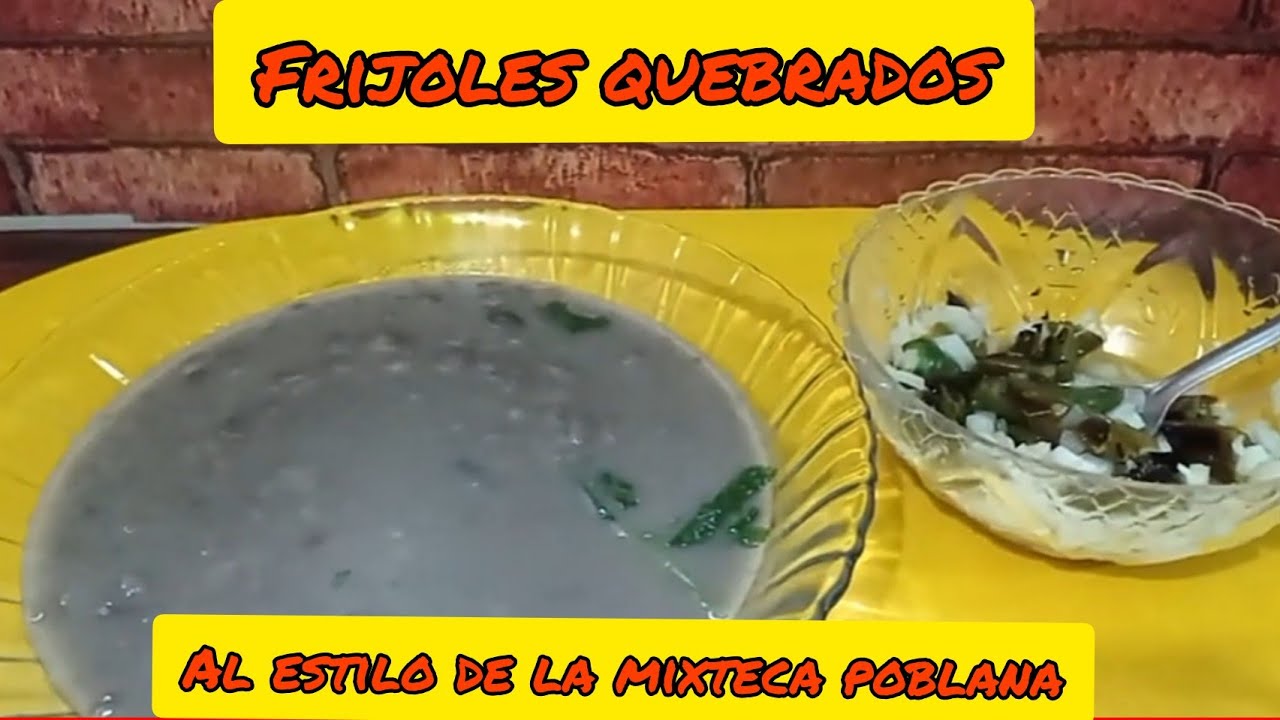 frijoles quebrados tradicionales en la mixteca poblana