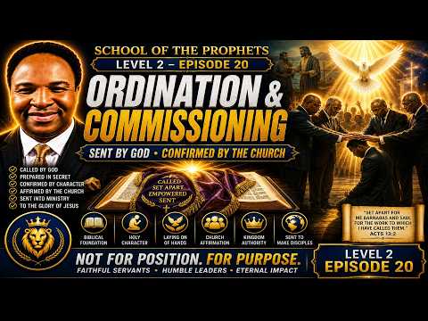 Ordination & Commissioning | School of the Prophets Level 2 – Episode 20