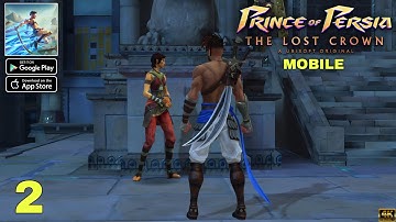 Prince of Persia: The Lost Crown Mobile Official Launch Gameplay walkthrough part 2 (Android/iOS)