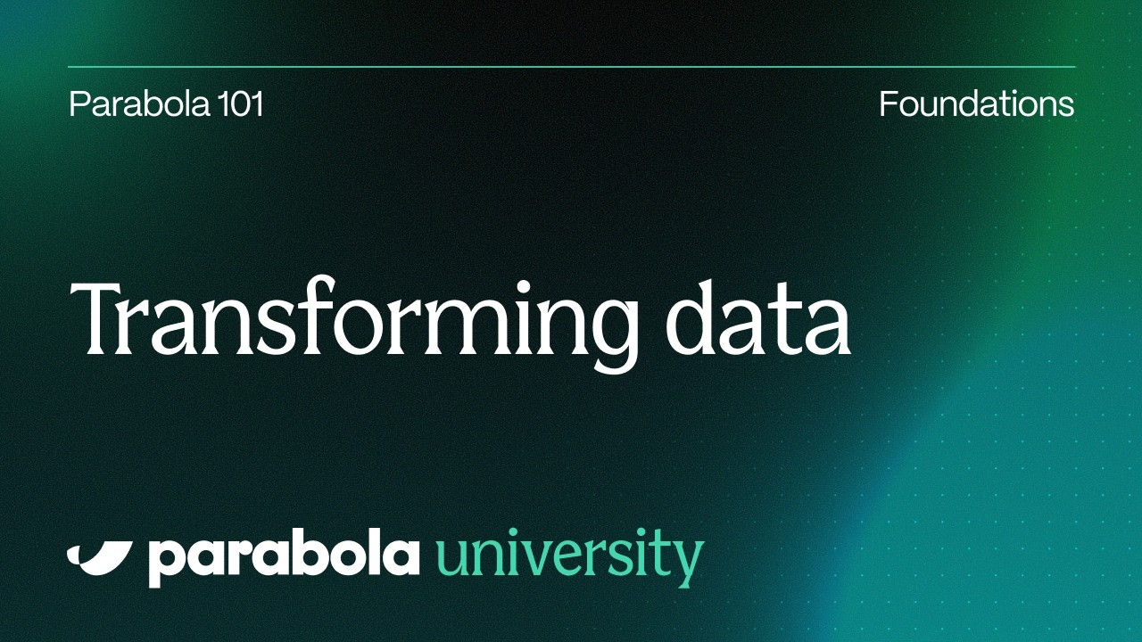 Parabola 101: Transforming data