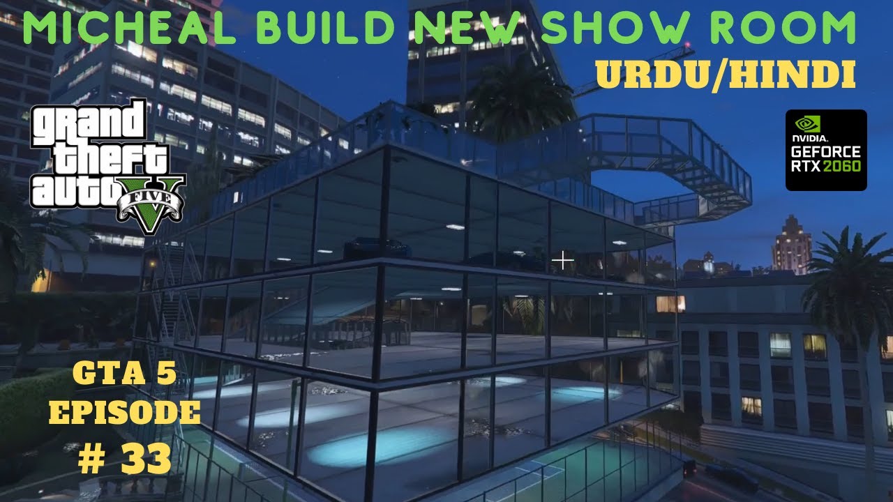 GTA 5 EPISODE # 33 MICHEAL BUILD NEW SHOW ROOM IN URDU/HINDI