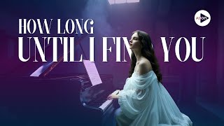 How Long Until I find You - Lyric Video