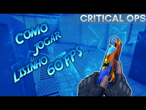 CRITICAL OPS - COMO JOGAR COM FPS LISINHO ( 60 FPS CRAVADO ) - YouTube