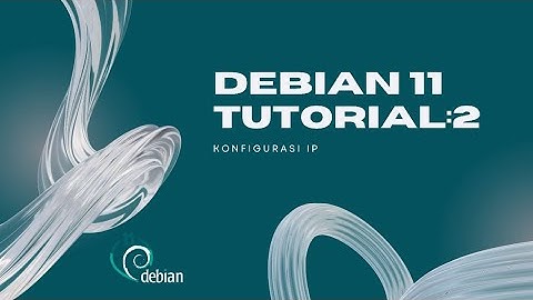 [PART2] Tutorial Konfigurasi IP Address Static pada Debian 11 -VirtualBox Tutorial