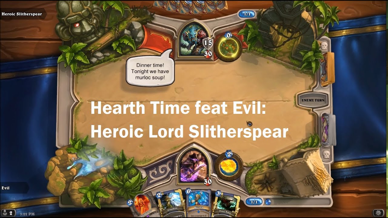 Hearth Time feat Evil: Heroic Lord Slitherspear