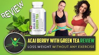 Natural Weight Loss Product 'ACAI BERRY WITH GREEN TEA' | Lose Weight Easily Without Any Exercise