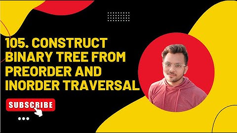 105. Construct Binary Tree from Preorder and Inorder Traversal | Vishal Rajput