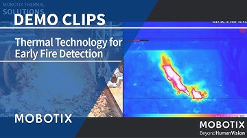 MOBOTIX Thermal Technology for Early Fire Detection