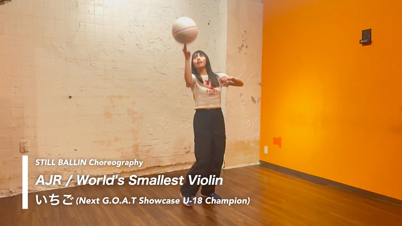 【いちご - Next G.O.A.T Showcase U-18 Champion】AJR / World's Smallest Violin【フリースタイルバスケ】【Choreography】