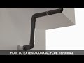 How to extend coaxial flue terminal