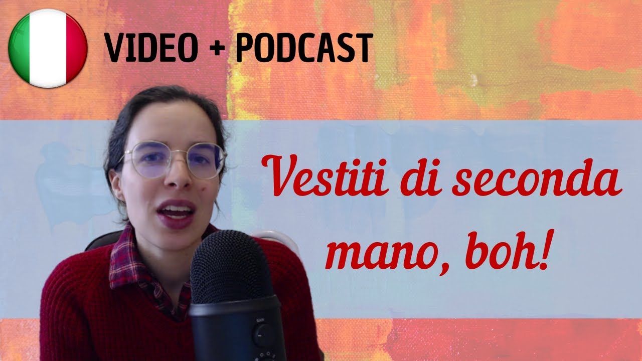 Mentalità italiana #1: Vestiti di seconda mano?, Podcast in italiano  semplice