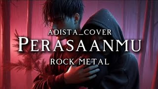 🎵Adista_perasaanmu-(cover rock metal)