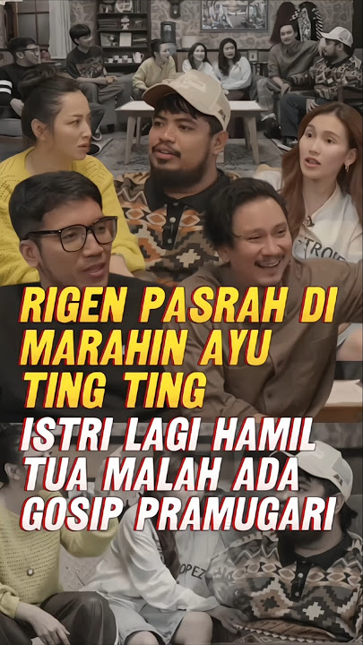 RIGEN PASRAH DI MARAHIN AYU TING TING #vindes #rigenrakelna #ayutingting #hestipurwadinata