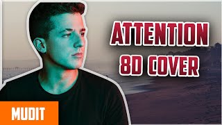 Attention 8D Charlie Puth Amazing Sound Video