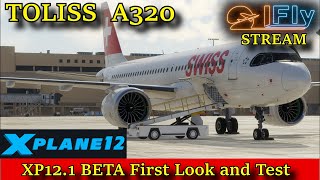 XPLANE 12 | XP12.1 BETA | FIRST LOOK AND TEST | TOLISS A320 NEO |