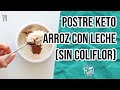 🥛🍚ARROZ CON LECHE KETO POSTRE FACIL (SIN COLIFLOR) | KETO RICE PUDDING DESSERT | Manu Echeverri