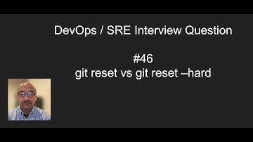 DevOps/SRE Interview Question #46 git reset vs git reset --hard