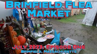 The Brimfield Flea Market: Rain, Rain, Go Away! July 2023, Episode One!