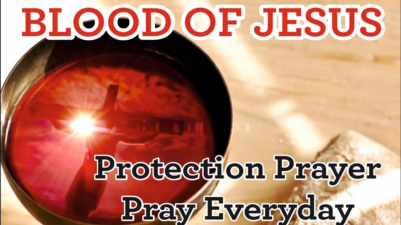 BLOOD OF JESUS     Protection PrayerPray everyday  Joel Lasrado