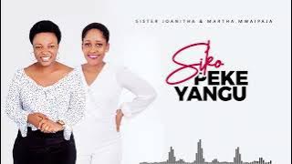 Sister Joan & Martha Mwaipaja - SIKOPEKEYANGU (Offficial Audio)