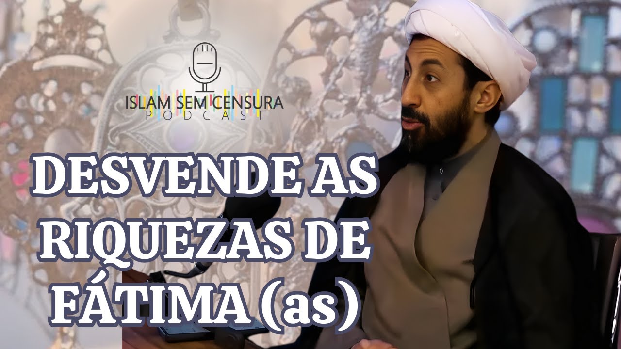 DESVENDE AS RIQUEZAS DE FÁTIMA (as) // Corte do Podcast Islam Sem Censura