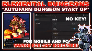 [👻] Elemental Dungeons Script Pastebin **NO KEY** Autofarm Mobs | AutoStart | Collect Heal Pick Up📜