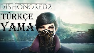 DİSHONORED 2 TÜRKÇE YAMA NASIL YAPILIR