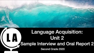 2nd Grade LA Unit 2 Sample Interview & Oral Report 2