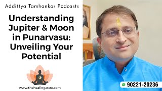 Understanding Jupiter And Moon in Punarvasu: Unveiling Your Potential - 12 Surya Mantras