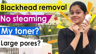 Blackhead removal without steaming | My toner | skin care series