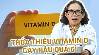 Thừa/thiếu Vitamin D gây hậu quả gì và cách bổ sung vitamin D hợp lý