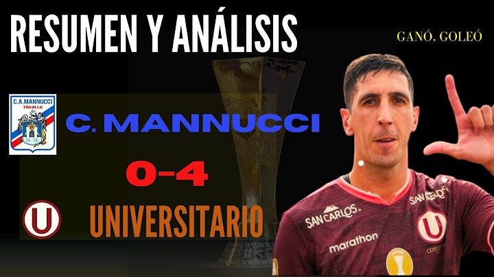 CARLOS MANNUCCI VS UNIVERSITARIO (0-4) | ANÁLISIS Y RESUMEN