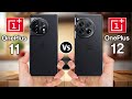 Oneplus 11 vs oneplus 12