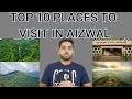 Top 10 places to visit in aizwal