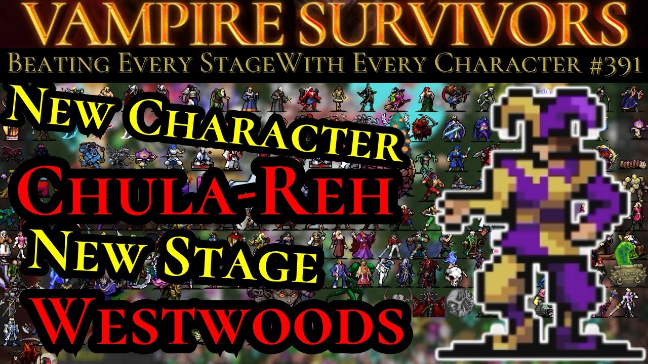 Vampire Survivors 』 Update! New Character Chula-Reh (BESWEC 691) - YouTube