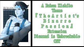 『 The Artist's Bizarre Passion 』- [A Rohan Kishibe|Heaven's Door Theme] - {EXTENDED} - JJBA: DIU OST