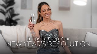 6 Tips To Keep Your New Years Resolution