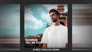 Jonas Aden - Tell Me a Lie (Ahmed Farhood Remix)
