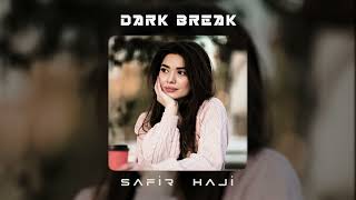 Safir Haji - Dark Break (Celal Ay Remix) | TikTok Remix