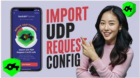 How to Import UDP Request Config in Socksip Tunnel VPN | Step-by-Step Guide