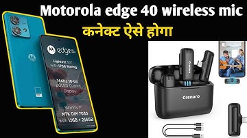 Motorola wireless mic connect || Motorola edge 40 wireless mic connecting problem || Motorola