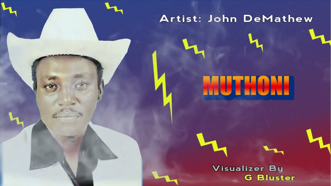 JOHN  DEMATHEW     MUTHONI