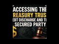 Accessing the Treasury Trust - Debt Discharge and the Secured Party